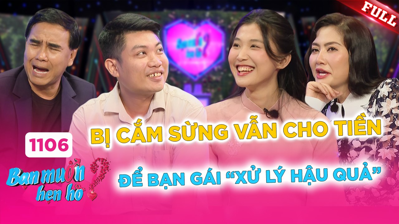 Bạn Muốn Hẹn Hò - Tập 1106