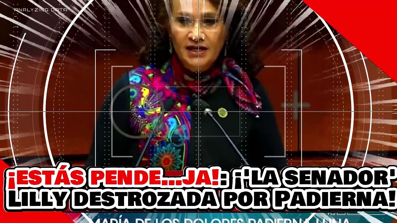 ¡ESTÁS BIEN PENDE…JA! ¡”LA SENADOR” LILLY TÉLLEZ es PUESTA en SU LUGAR por DOLORES PADIERNA!