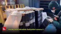 Ticaret Bakanlığı: 4 ayda 16,5 milyar liralık kaçak eşya ve uyuşturucu yakalandı
