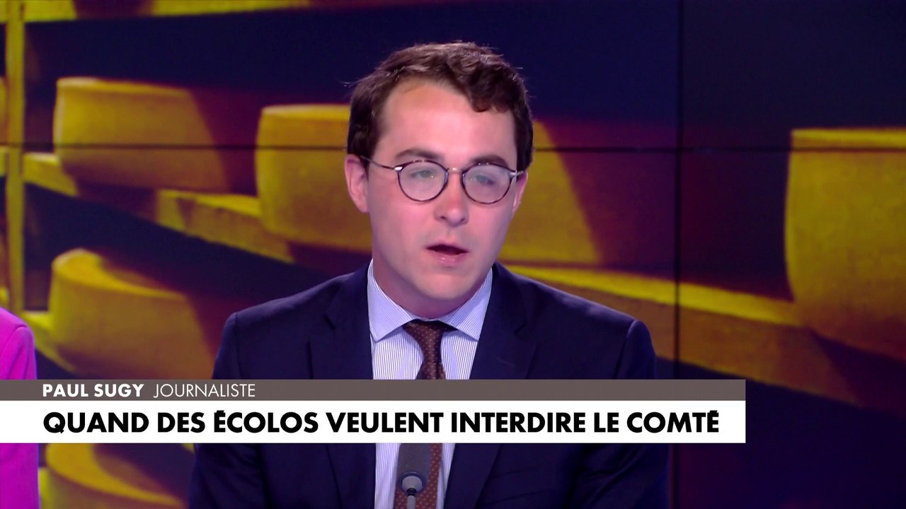 L'édito de Paul Sugy : «Quand des écolos veulent interdire le comté»