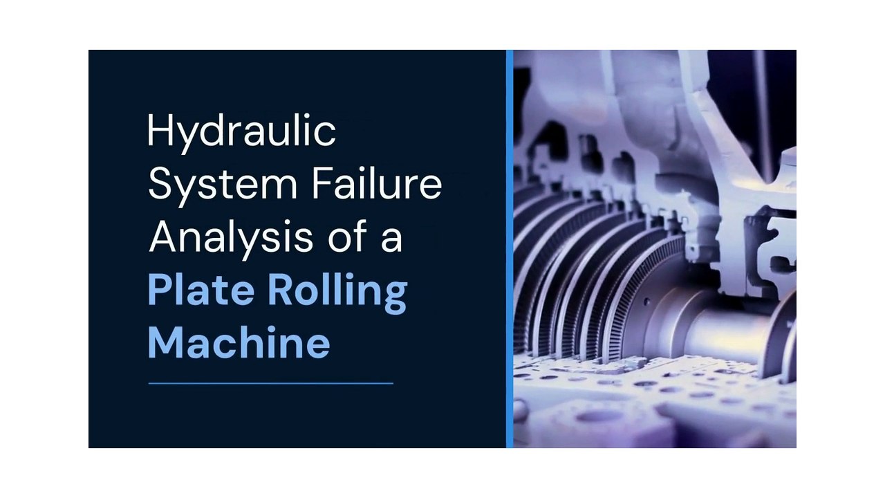 Hydraulic System Failure Analysis of a Plate Rolling Machine