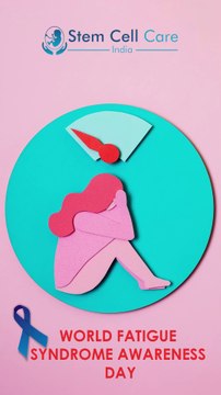 World Fatigue Syndrome Awareness Day | Stem Cell Therapy for Chronic Fatigue Syndrome |