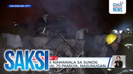 Isa patay, isa nawawala sa sunog sa Caloocan; 70 pamilya, nasunugan | Saksi