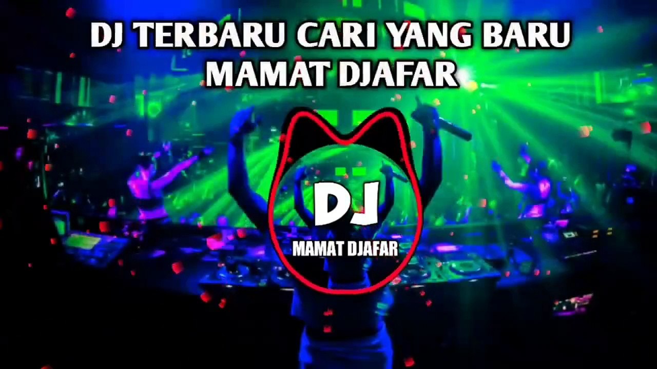 DJ TERBARU CARI YANG BARU🌴- ( EDIT )  MAMAT DJAFAR 2024