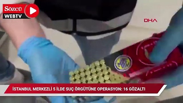 İstanbul merkezli 5 ilde suç örgütüne operasyon: 16 gözaltı