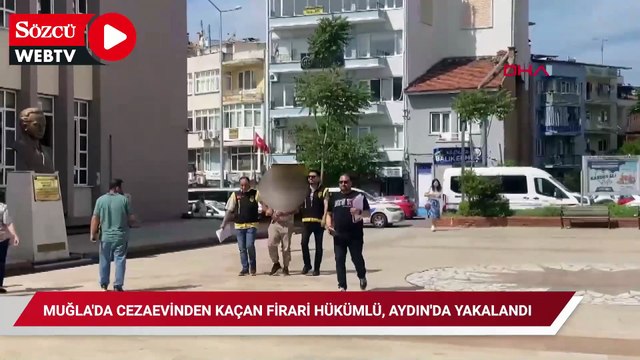Muğla'da cezaevinden kaçan firari hükümlü, Aydın'da yakalandı