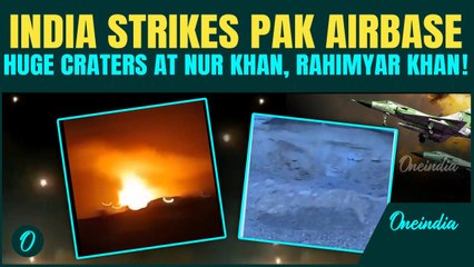 Video: India’s Strike Destroys Pak Airbases | Massive Craters at Nur Khan & RahimYar Khan Bases