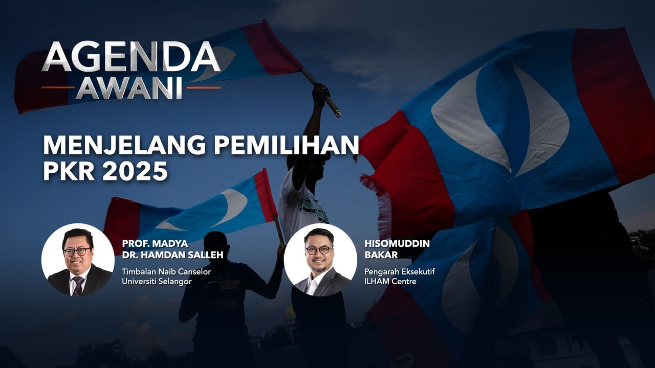 Agenda AWANI: Menjelang pemilihan PKR 2025