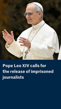 Pope Leo XIV calls for the release of imprisoned journalists