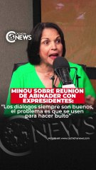 Minou sobre reunión de Abinader con expresidentes: “Los diálogos siempre son buenos, el problema es que se usen para hacer bulto”