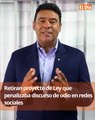 Retiran proyecto de Ley que penalizaba discurso de odio en redes sociales