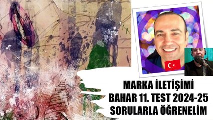 2024-2025 11.TEST MARKA İLETİŞİMİ Marka İletişiminin Unsurları: Reklam SORULARLA ÖĞRENELİM