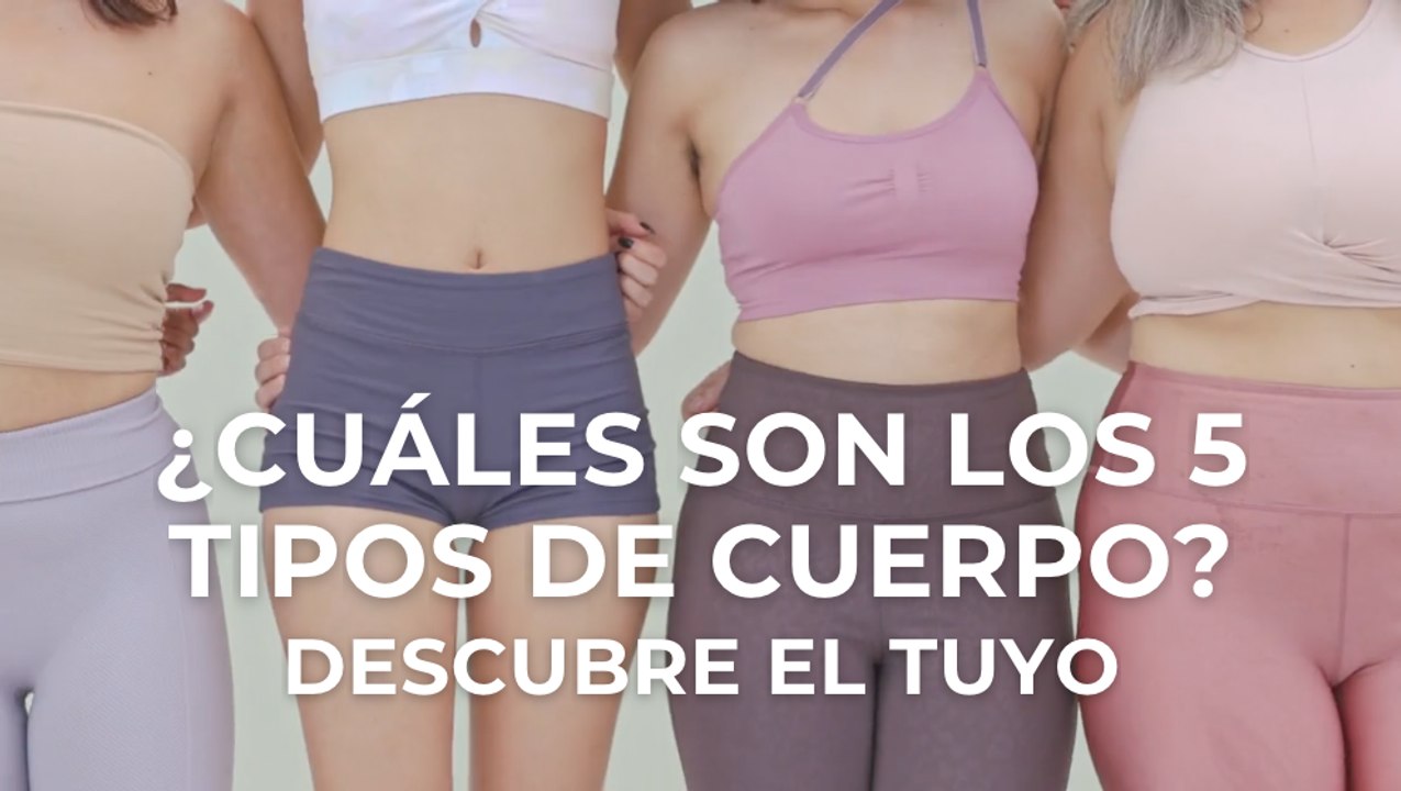 ¿Cuáles son los 5 tipos de cuerpo? Descubre el tuyo