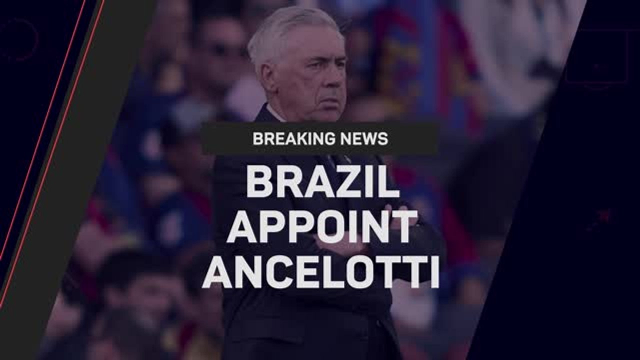 Breaking News - Brazil appoint Carlo Ancelotti as new head coach
