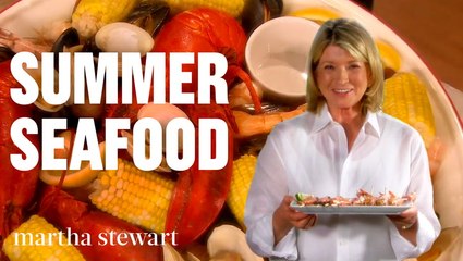 How to Make Martha's Best Summer Seafood Recipes