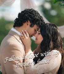 Falling in Love with My Brothers Fiancee (2025) - Full Movie