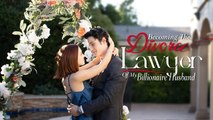 Becoming The Divorce Lawyer Of My Billionaire Husband Full Movie