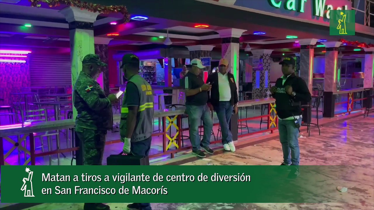 Matan a tiros a vigilante de centro de diversión en San Francisco de Macorís