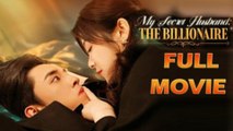 Billionaire in Disguise - My Husbands Secret FULL MOVIES ENGLISH SUB