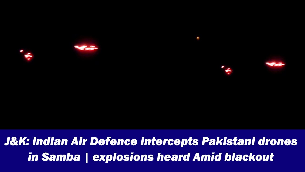 J&K: Indian Air Defence intercepts Pakistani drones in Samba | explosions heard Amid blackout