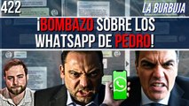La Burbuja #422 l ¡El periodista que ha desvelado los WhatsApp de Sánchez AVISA: 