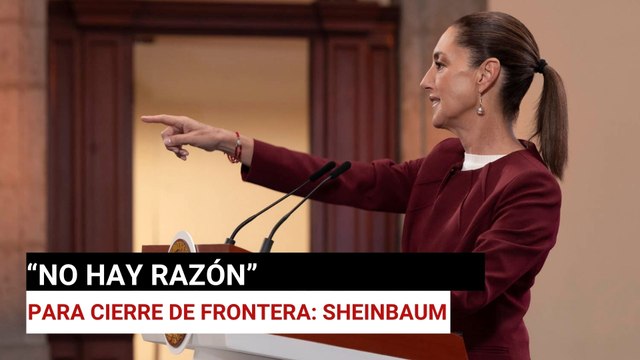 “Injusta” decisión de EU cerrar su frontera por gusano barrenador: Sheinbaum