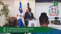 El canciller de Kenia destaca el apoyo de RD a misión de paz en Haití