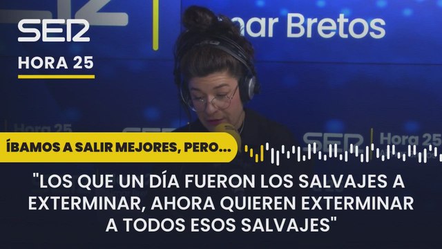 Nerea Pérez de las Heras: Los que un día fueron los salvajes a exterminar ahora quieren exterminar a todos esos salvajes