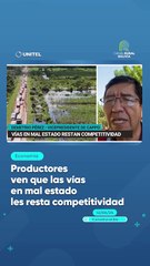 Productores ven que las vías en mal estado les resta competitividad