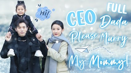 CEO Daddy, Please Marry My Mommy!