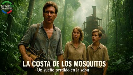 La Costa Mosquitos  ( Harrison Ford  -- Cine De Aventura En HD Latino