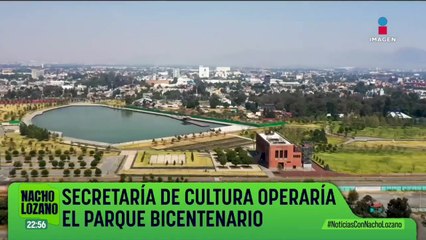 Buscan que el Parque Bicentenario sea operado por la Secretaría de Cultura