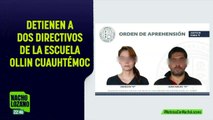 Caso Erick Torbellín: Detienen a dos directivos de la escuela Ollin Cuauhtémoc