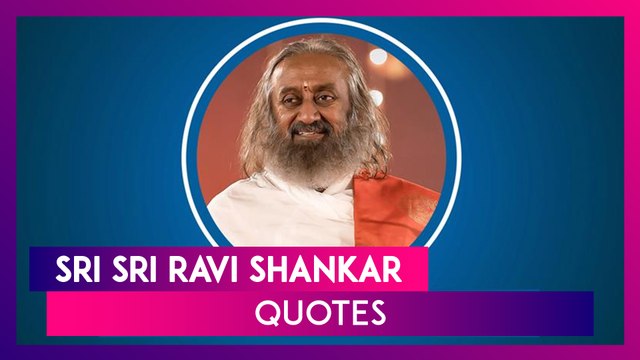 Sri Sri Ravi Shankar Birthday Special: Quotes on Life, Faith and Wisdom by Indian Spiritual Guru