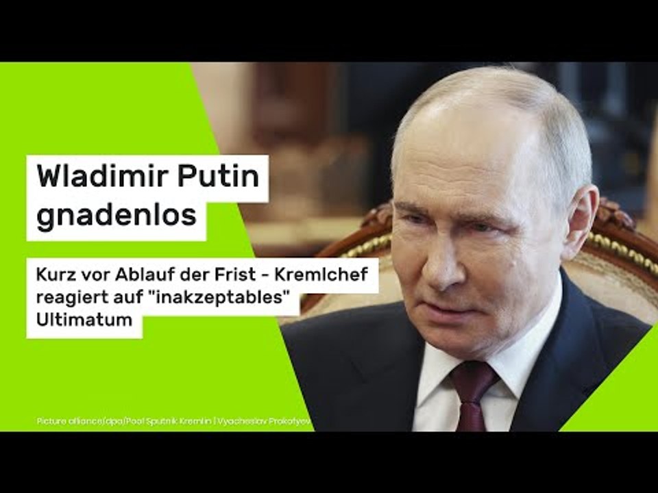 Putin gnadenlos: Kurz vor Ablauf der Frist - Kremlchef reagiert auf 'inakzeptables' Ultimatum