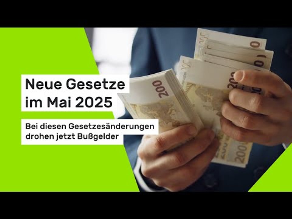 Neue Gesetze im Mai 2025: Bei diesen Gesetzesänderungen drohen jetzt Bußgelder