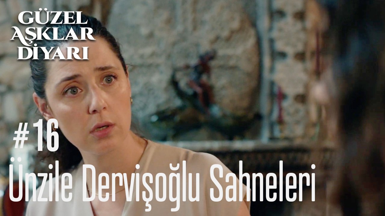 Ünzile Dervişoğlu Sahneleri - Güzel Aşklar Diyarı