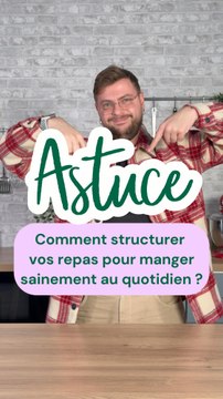 Comment structurer vos repas pour manger sainement au quotidien ?