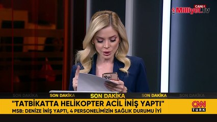 MSB: SH-70 helikopterimiz teknik bir arıza nedeniyle denize acil iniş yaptı