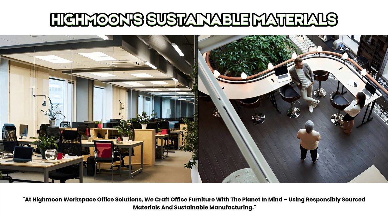 Highmoon's Sustainable Office Furniture Solutions