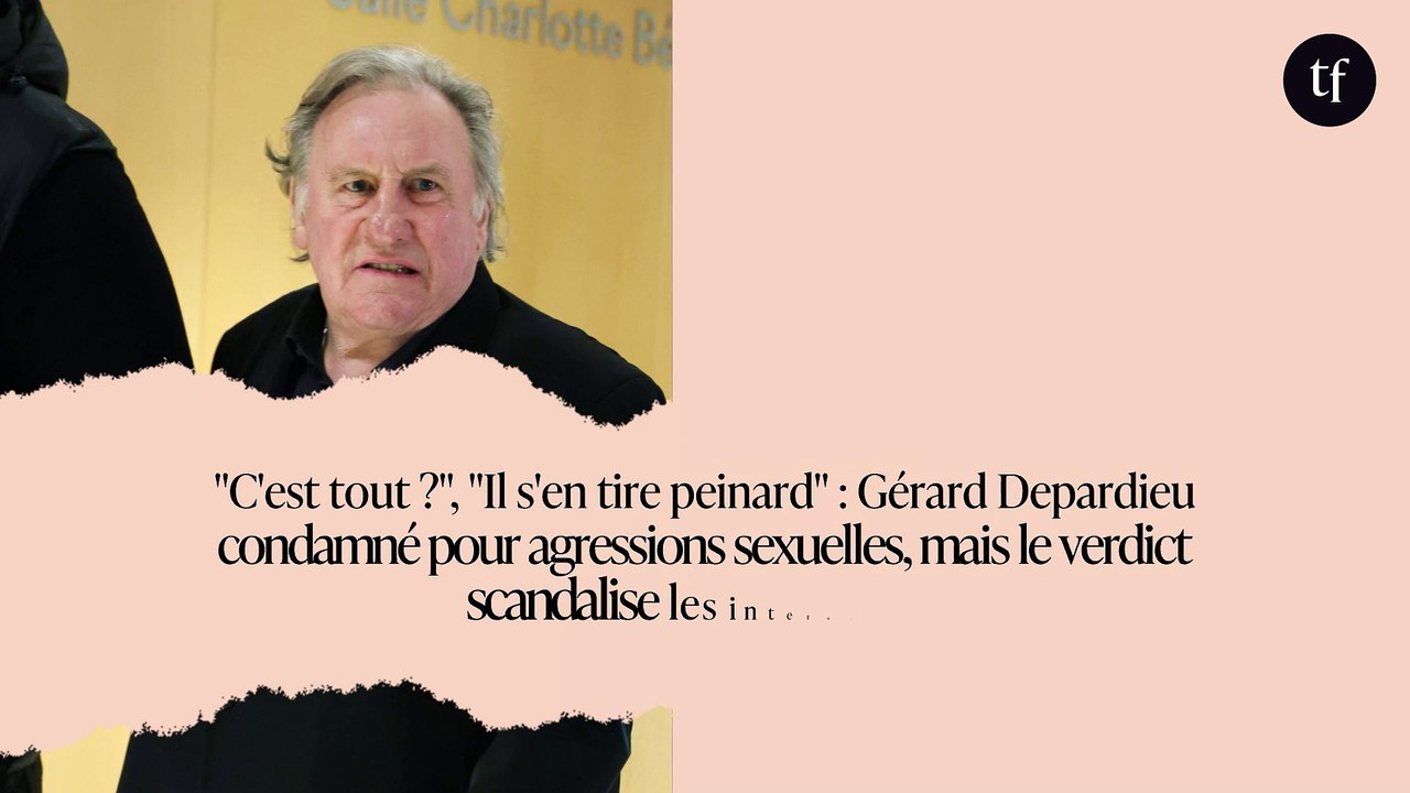 "C'est tout ?", "Il s'en tire peinard" : Gérard Depardieu condamné pour agressions sexuelles, mais le verdict scandalise les internautes