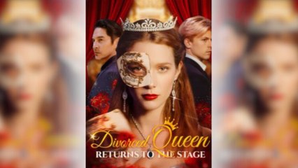 Divorced Queen Return to the Stage Full Movie