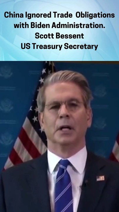 China Ignored Trade  Obligations with Biden Administration - Scott Bessent US Treasury Secretary