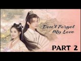 DONT FORGET MY LOVE PART 2 (Final)