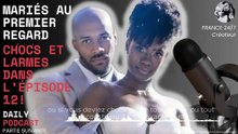 Mariés au premier regard  Chocs et Larmes dans l’Épisode 12 !