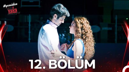 #YENİDEN Acil Aşk Aranıyor 12. Bölüm