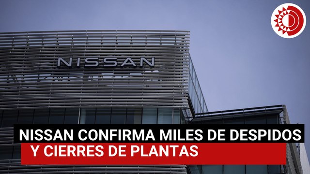 Nissan despedirá a 20 mil empleados y cerrará siete de sus plantas para 2027