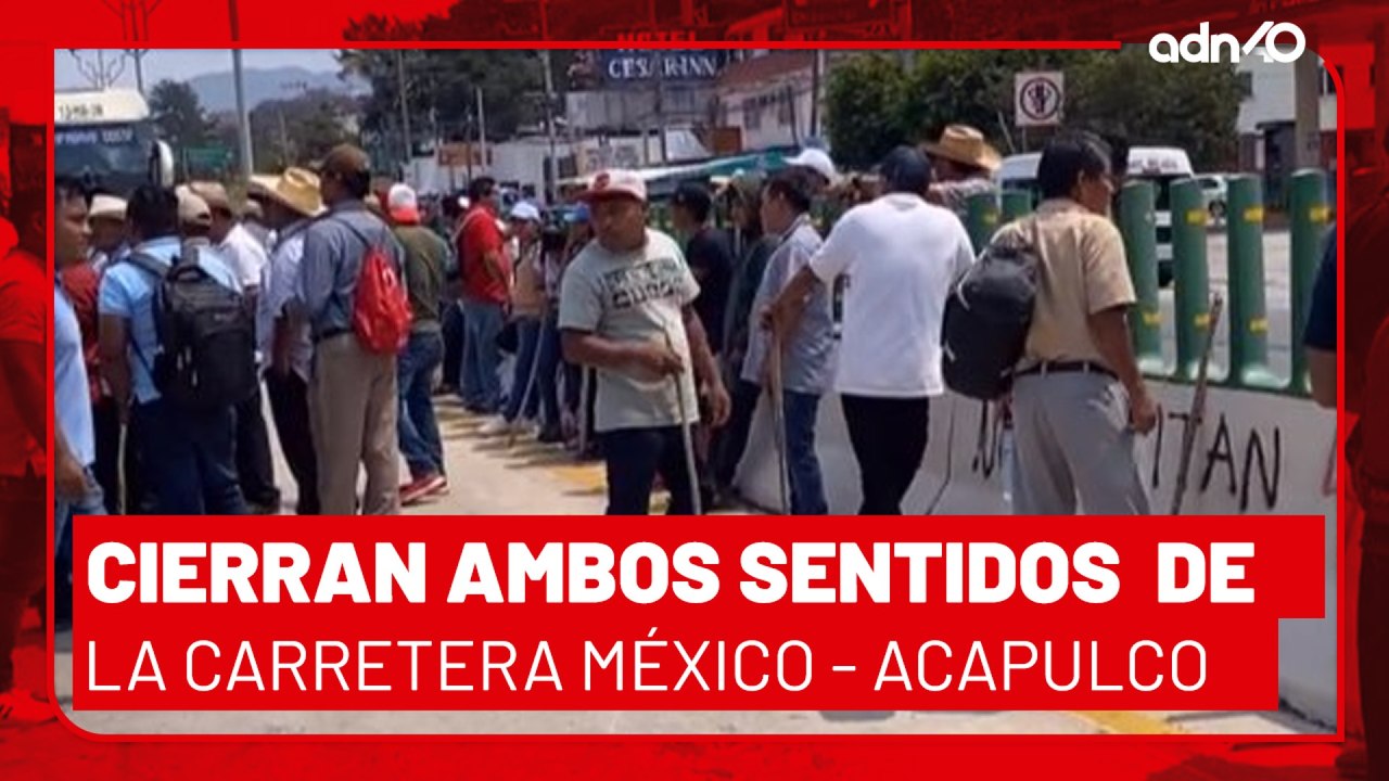 🚨¡Última Hora! Cierran ambos sentidos de la carretera México - Acapulco