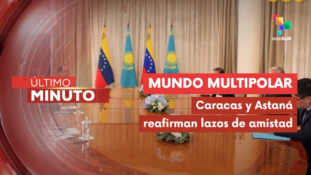 Venezuela y Kazajistán estrechan lazos de cooperación y amistad