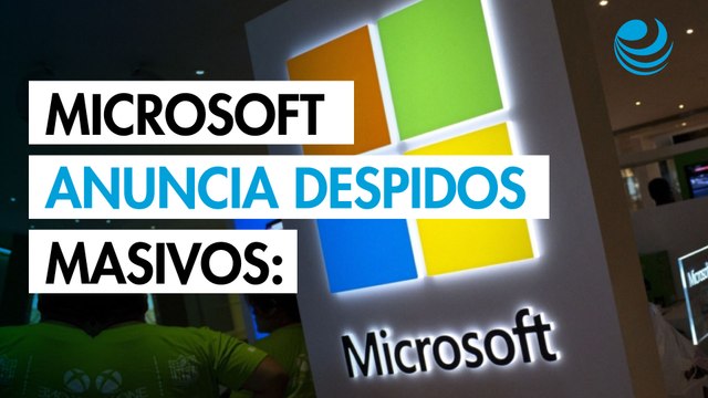 Microsoft anuncia despidos masivos: recortará al 3% de su plantilla a nivel mundial